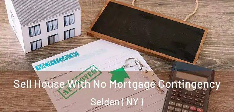  Sell House With No Mortgage Contingency Selden ( NY )