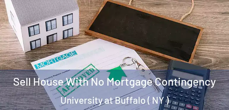 Sell House With No Mortgage Contingency University at Buffalo ( NY )
