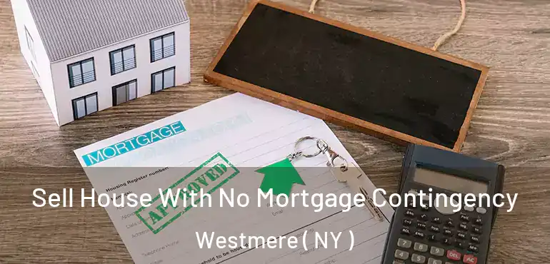  Sell House With No Mortgage Contingency Westmere ( NY )