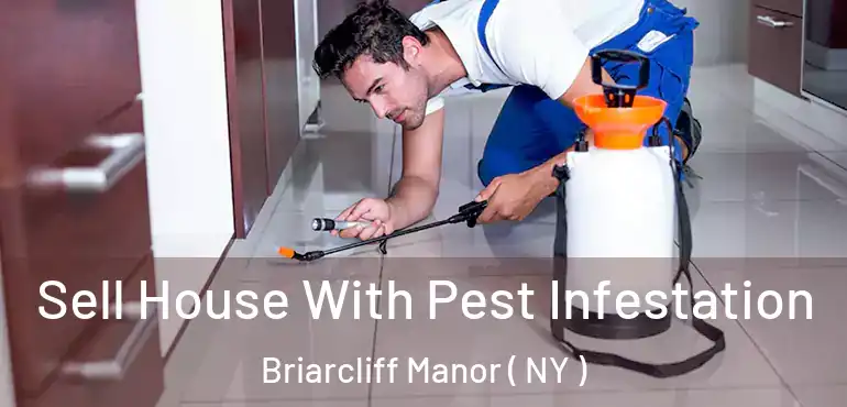  Sell House With Pest Infestation Briarcliff Manor ( NY )