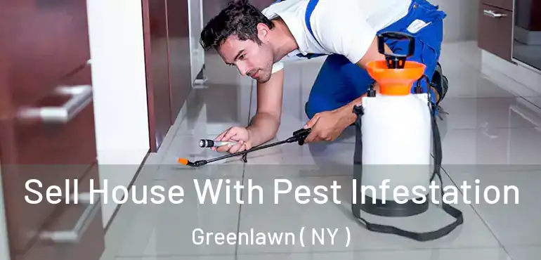 Sell House With Pest Infestation Greenlawn ( NY )