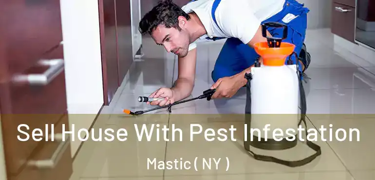  Sell House With Pest Infestation Mastic ( NY )