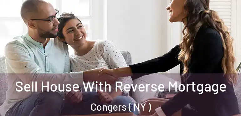  Sell House With Reverse Mortgage Congers ( NY )