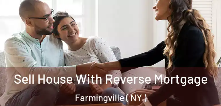  Sell House With Reverse Mortgage Farmingville ( NY )
