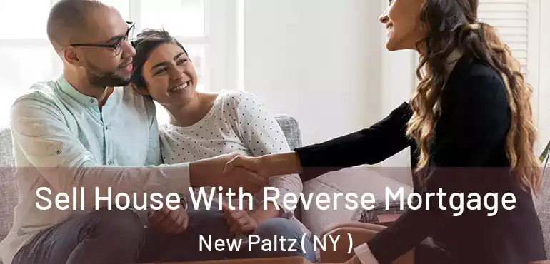  Sell House With Reverse Mortgage New Paltz ( NY )