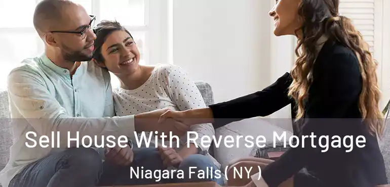  Sell House With Reverse Mortgage Niagara Falls ( NY )