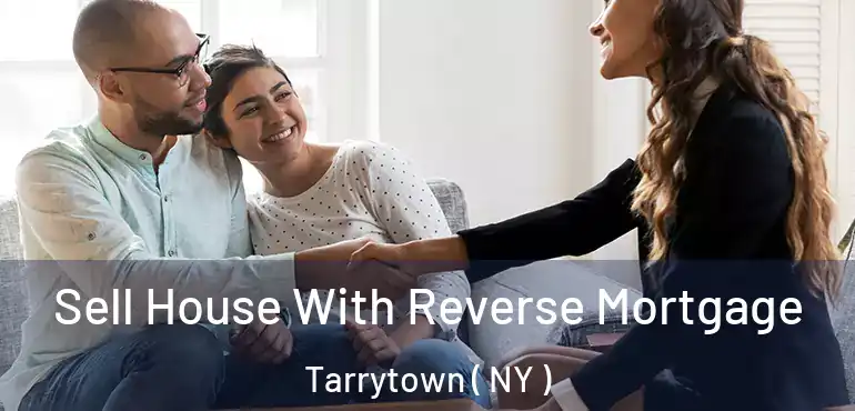  Sell House With Reverse Mortgage Tarrytown ( NY )