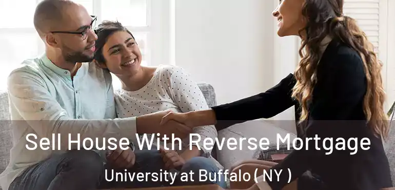  Sell House With Reverse Mortgage University at Buffalo ( NY )