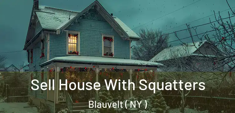  Sell House With Squatters Blauvelt ( NY )