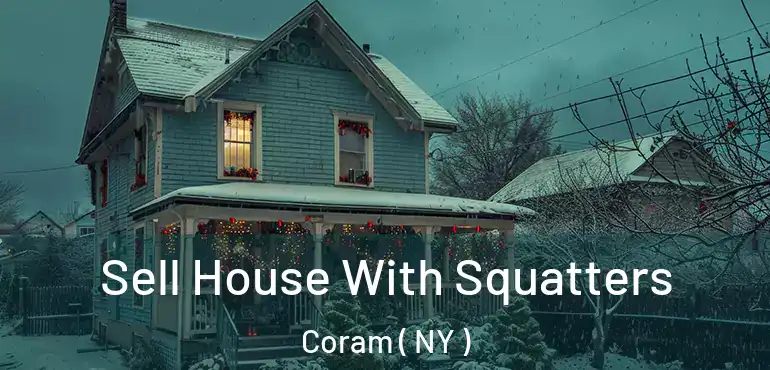  Sell House With Squatters Coram ( NY )
