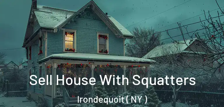  Sell House With Squatters Irondequoit ( NY )