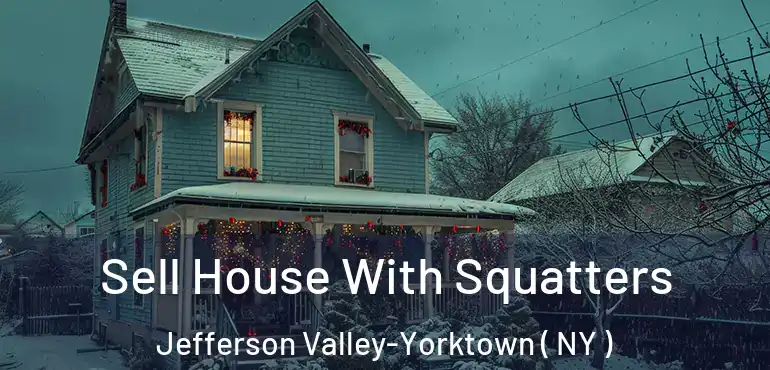  Sell House With Squatters Jefferson Valley-Yorktown ( NY )