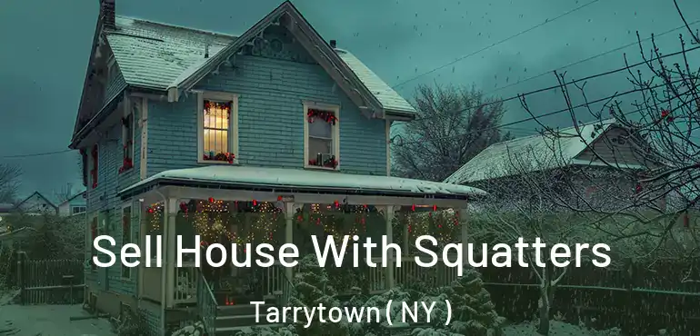  Sell House With Squatters Tarrytown ( NY )