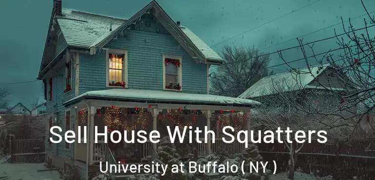  Sell House With Squatters University at Buffalo ( NY )