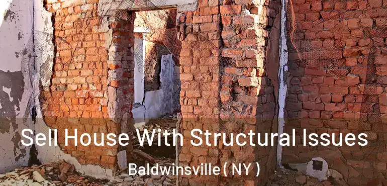  Sell House With Structural Issues Baldwinsville ( NY )