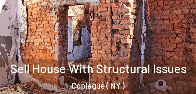  Sell House With Structural Issues Copiague ( NY )