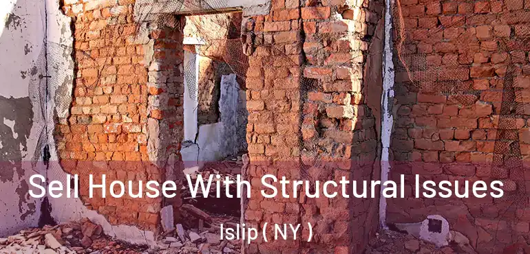  Sell House With Structural Issues Islip ( NY )