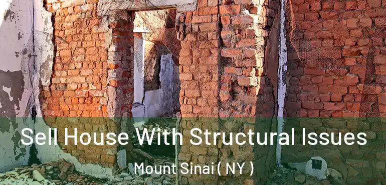  Sell House With Structural Issues Mount Sinai ( NY )