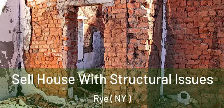  Sell House With Structural Issues Rye ( NY )
