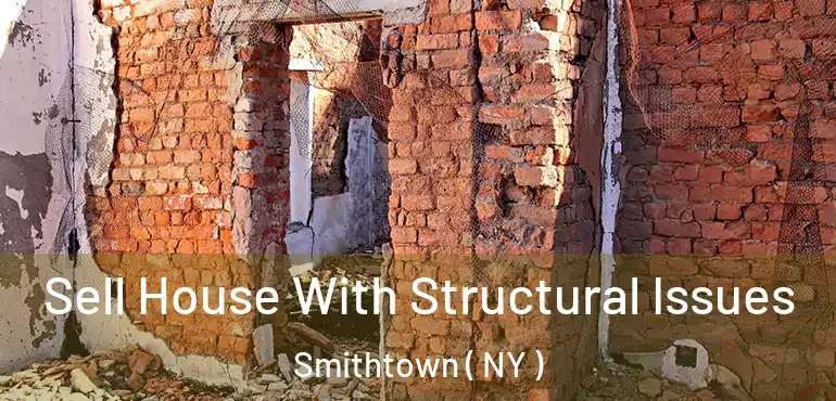  Sell House With Structural Issues Smithtown ( NY )