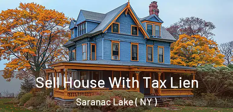  Sell House With Tax Lien Saranac Lake ( NY )