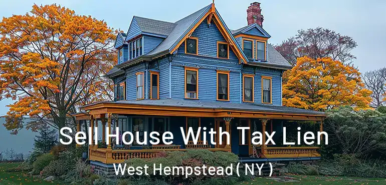  Sell House With Tax Lien West Hempstead ( NY )