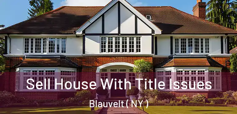  Sell House With Title Issues Blauvelt ( NY )