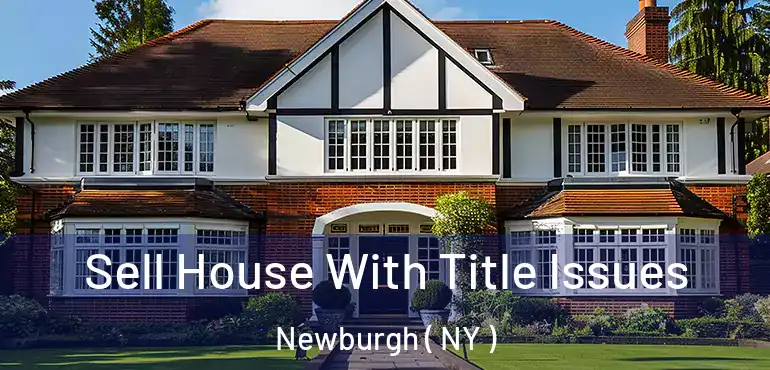  Sell House With Title Issues Newburgh ( NY )