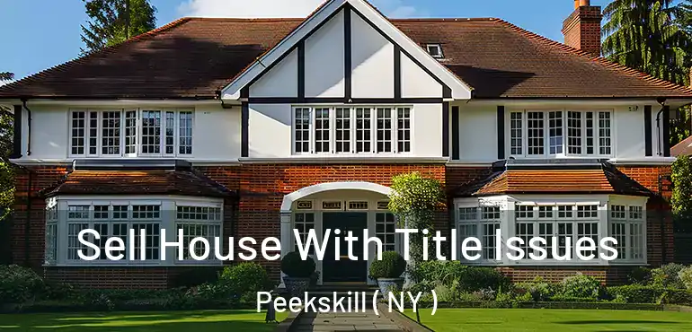  Sell House With Title Issues Peekskill ( NY )