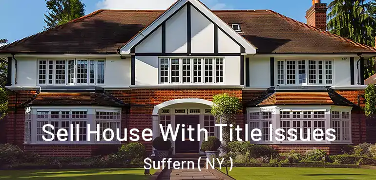  Sell House With Title Issues Suffern ( NY )