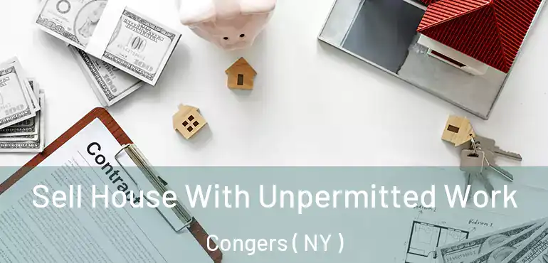  Sell House With Unpermitted Work Congers ( NY )