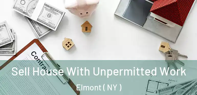  Sell House With Unpermitted Work Elmont ( NY )