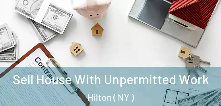  Sell House With Unpermitted Work Hilton ( NY )