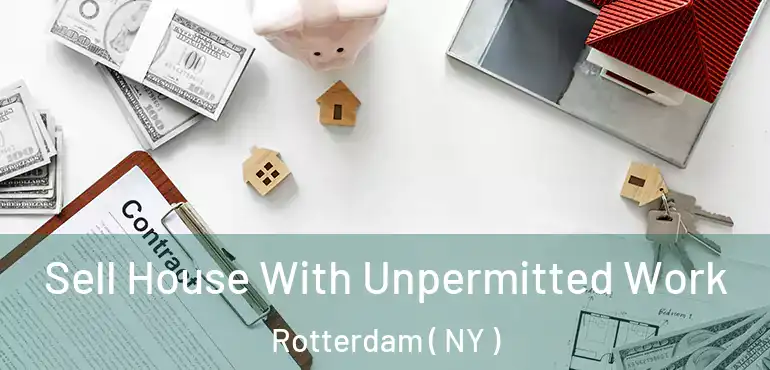  Sell House With Unpermitted Work Rotterdam ( NY )