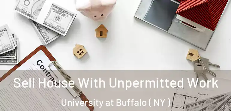 Sell House With Unpermitted Work University at Buffalo ( NY )