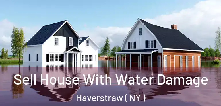  Sell House With Water Damage Haverstraw ( NY )