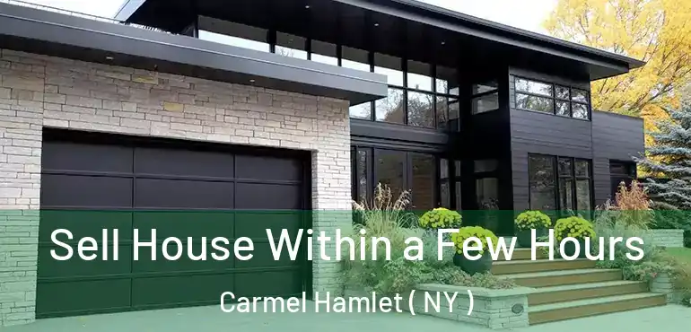  Sell House Within a Few Hours Carmel Hamlet ( NY )