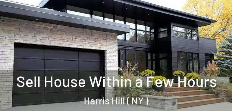  Sell House Within a Few Hours Harris Hill ( NY )