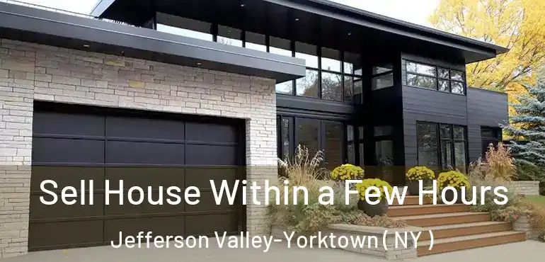  Sell House Within a Few Hours Jefferson Valley-Yorktown ( NY )