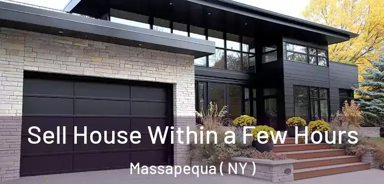  Sell House Within a Few Hours Massapequa ( NY )