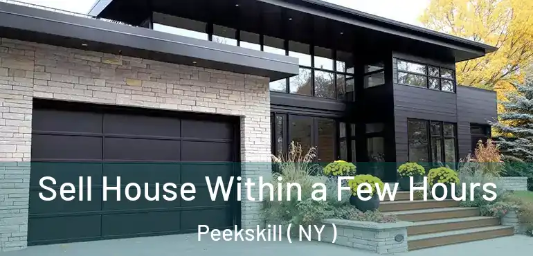  Sell House Within a Few Hours Peekskill ( NY )