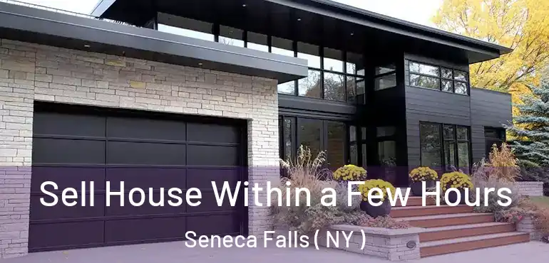  Sell House Within a Few Hours Seneca Falls ( NY )
