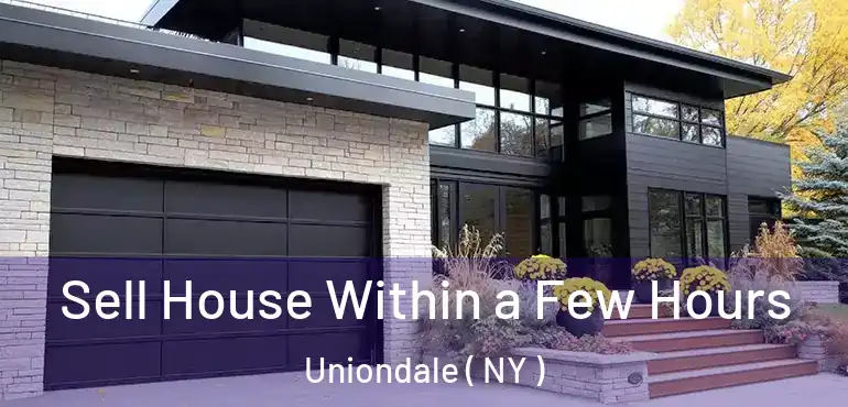  Sell House Within a Few Hours Uniondale ( NY )