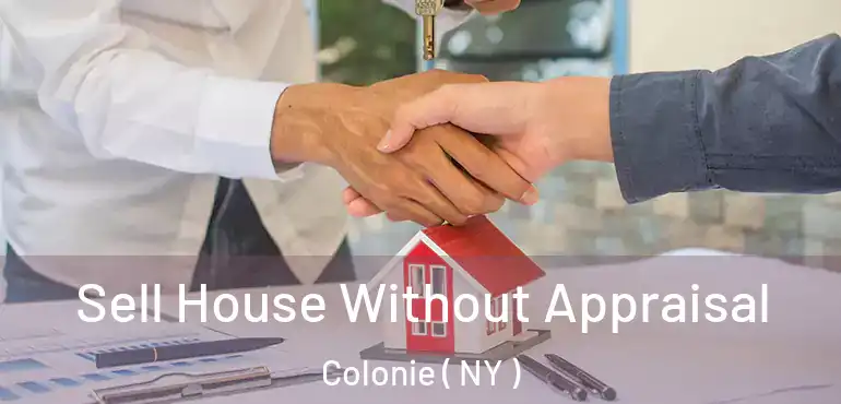  Sell House Without Appraisal Colonie ( NY )