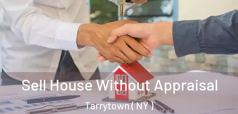  Sell House Without Appraisal Tarrytown ( NY )
