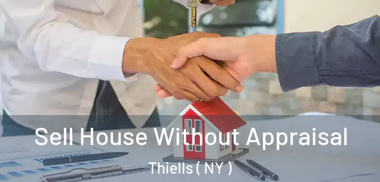  Sell House Without Appraisal Thiells ( NY )