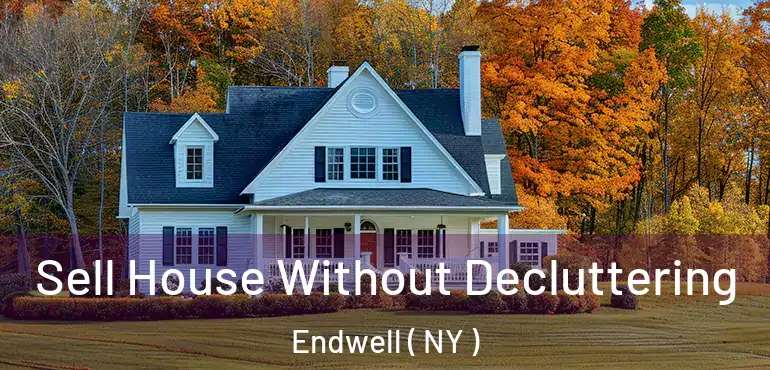  Sell House Without Decluttering Endwell ( NY )