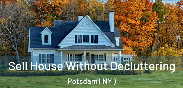  Sell House Without Decluttering Potsdam ( NY )