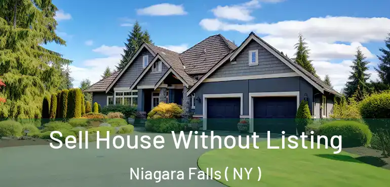  Sell House Without Listing Niagara Falls ( NY )