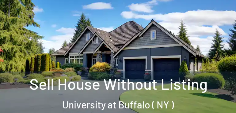  Sell House Without Listing University at Buffalo ( NY )